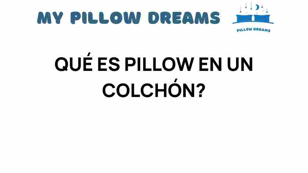 qué-es-pillow-en-colchón