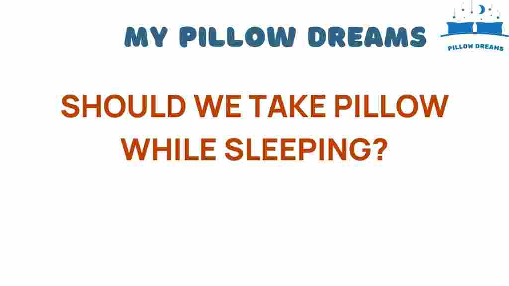 should-we-take-pillow-while-sleeping