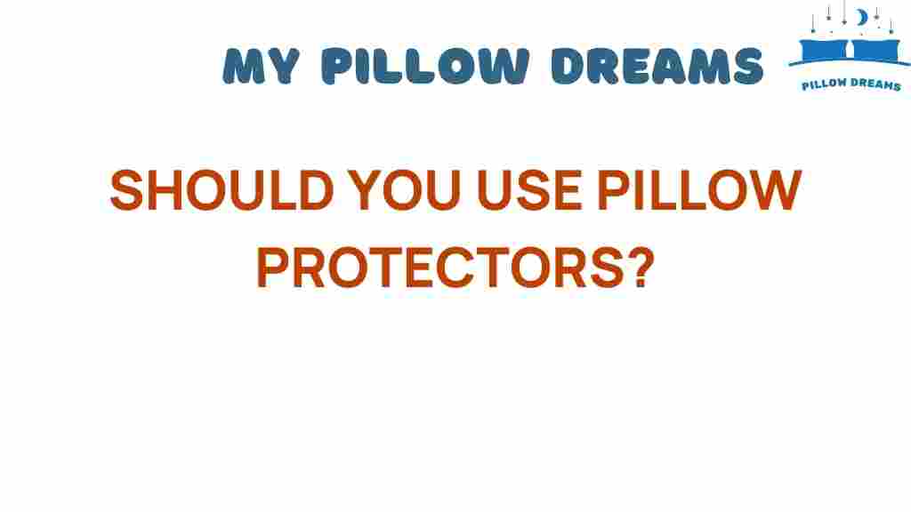 should-you-use-pillow-protectors