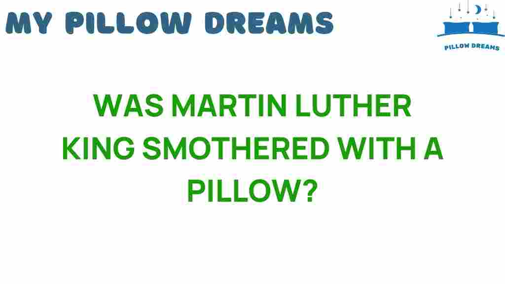was-martin-luther-king-smothered-with-a-pillow
