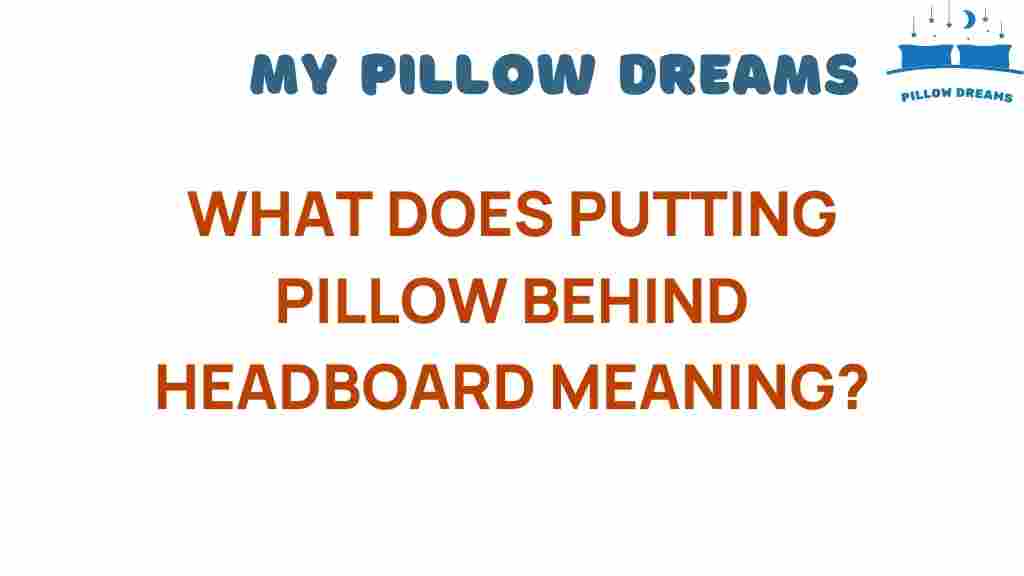 putting-pillow-behind-headboard-meaning