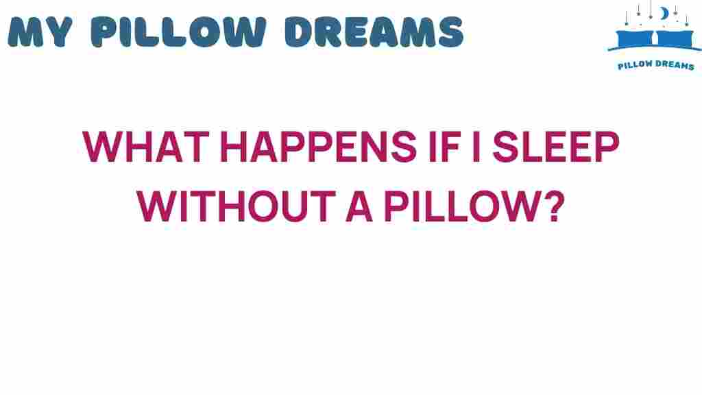 what-happens-if-i-sleep-without-a-pillow