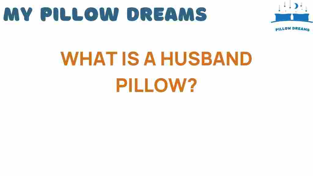 husband-pillow-comfort