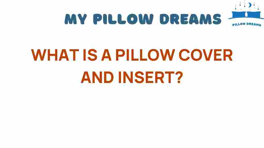 what-is-a-pillow-cover-and-insert