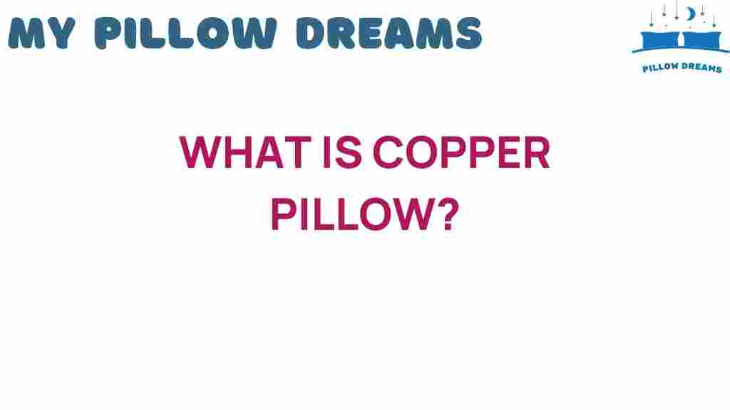 what-is-copper-pillow