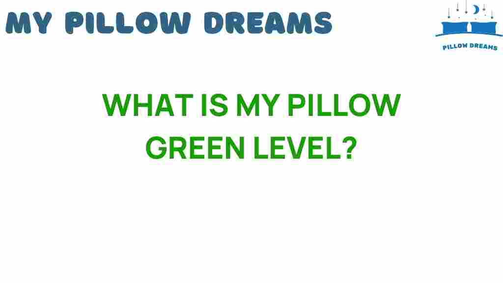 my-pillow-green-level-secrets