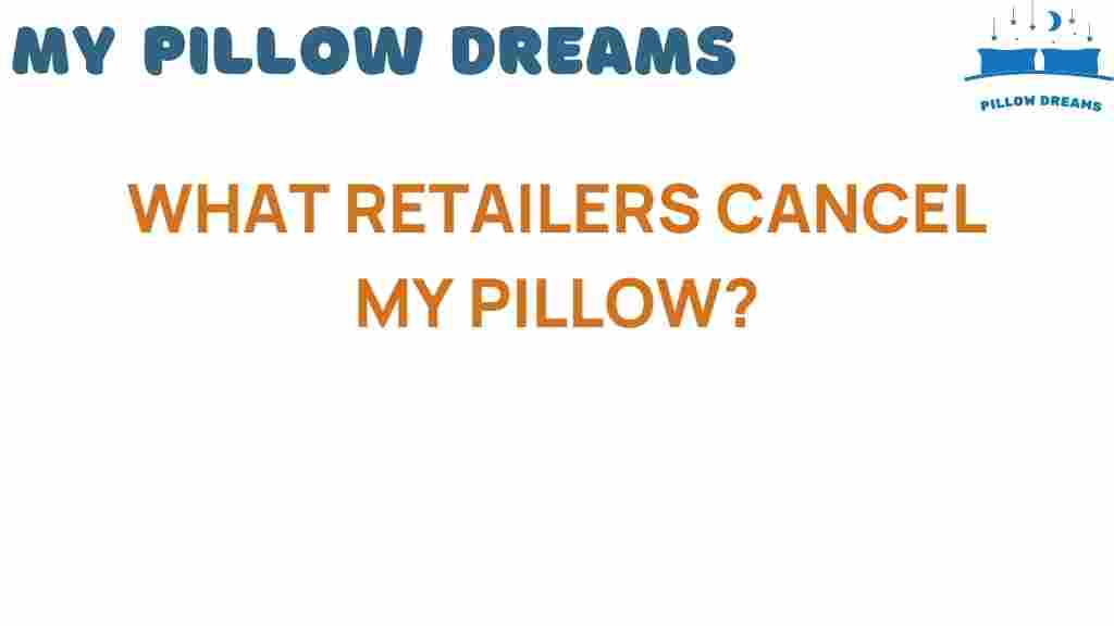 retailers-cancel-my-pillow