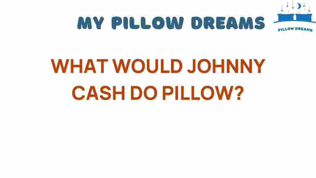 what-would-johnny-cash-do-pillow