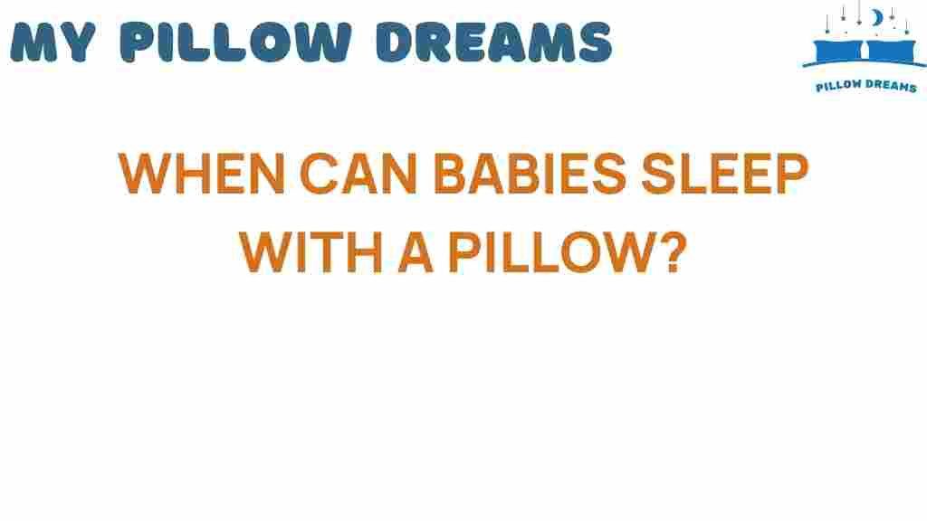 when-can-babies-sleep-with-a-pillow
