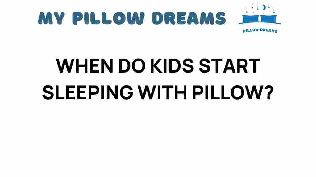 when-do-kids-start-sleeping-with-pillow
