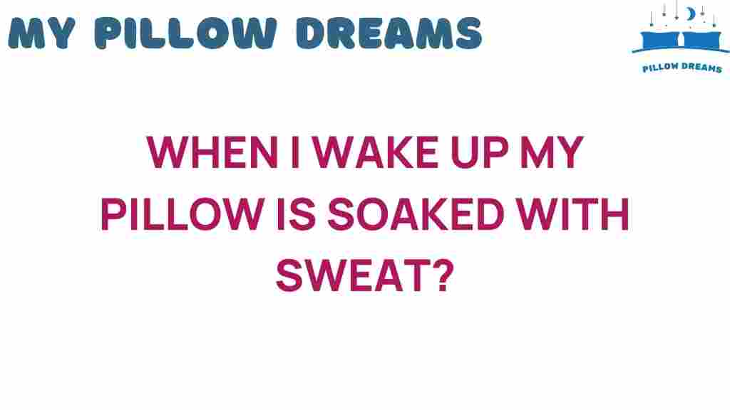 why-is-my-pillow-soaked-with-sweat