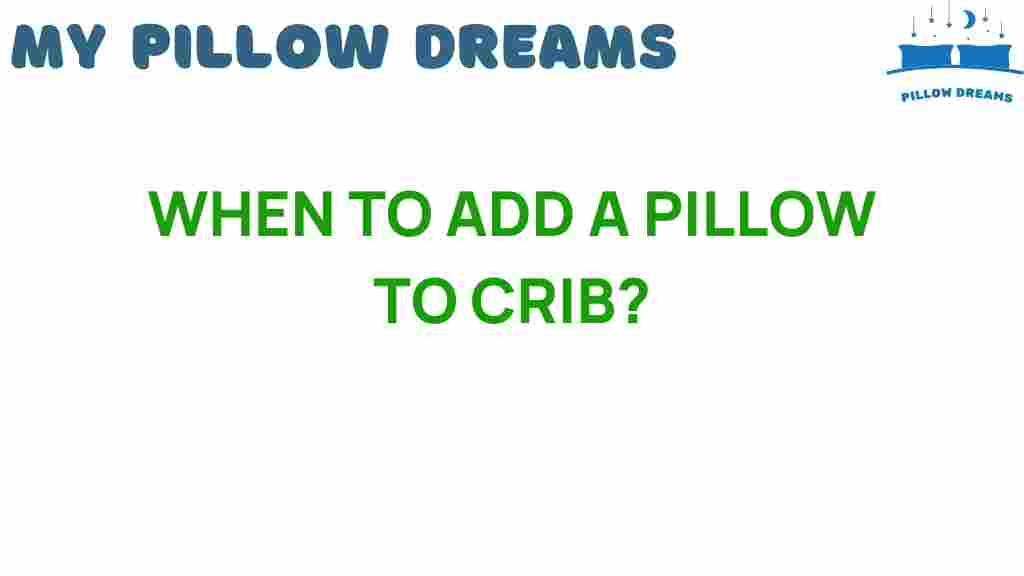 when-to-add-pillow-to-crib