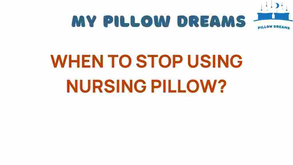 when-to-stop-using-nursing-pillow
