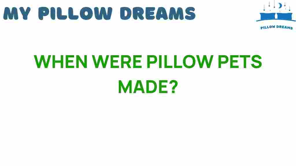when-were-pillow-pets-made