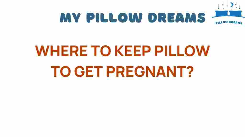 where-to-keep-pillow-for-fertility