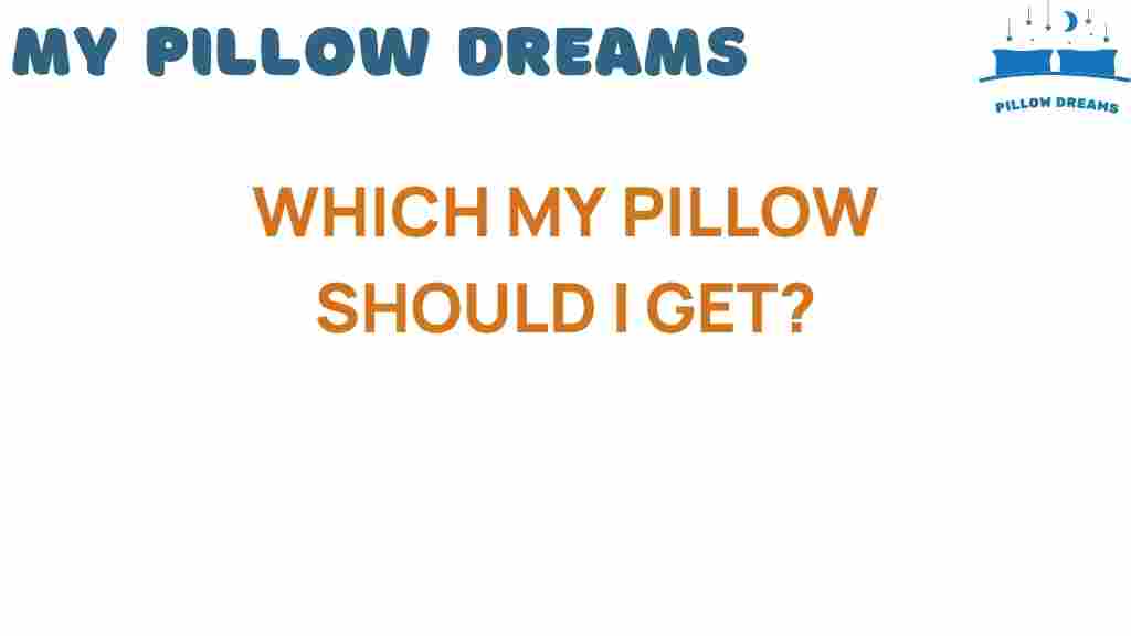which-my-pillow-should-i-get
