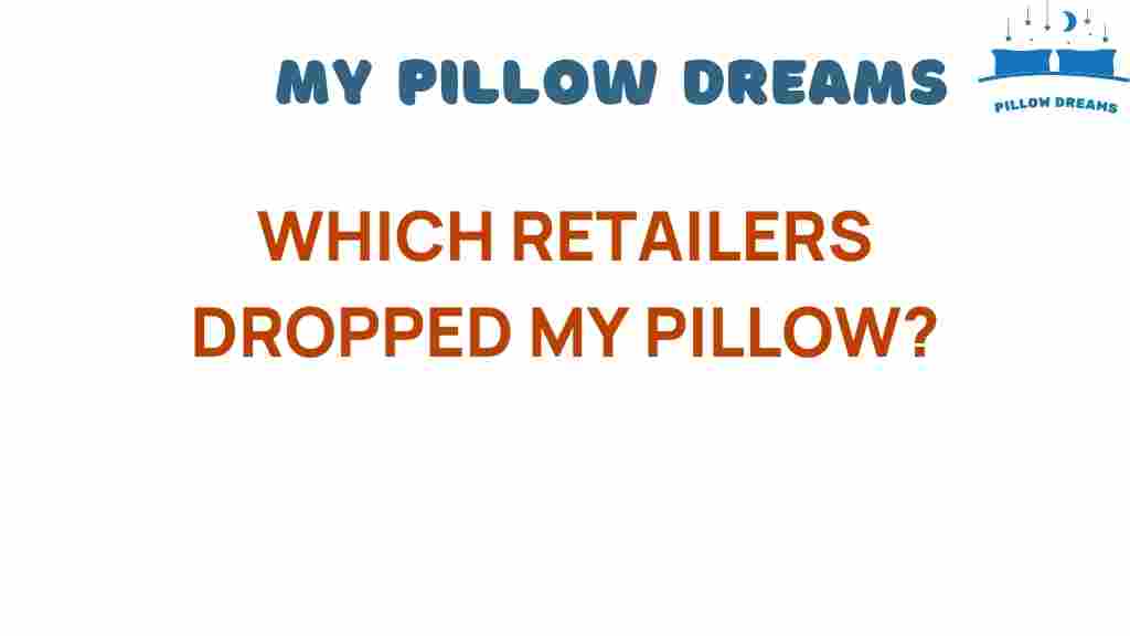 which-retailers-dropped-my-pillow