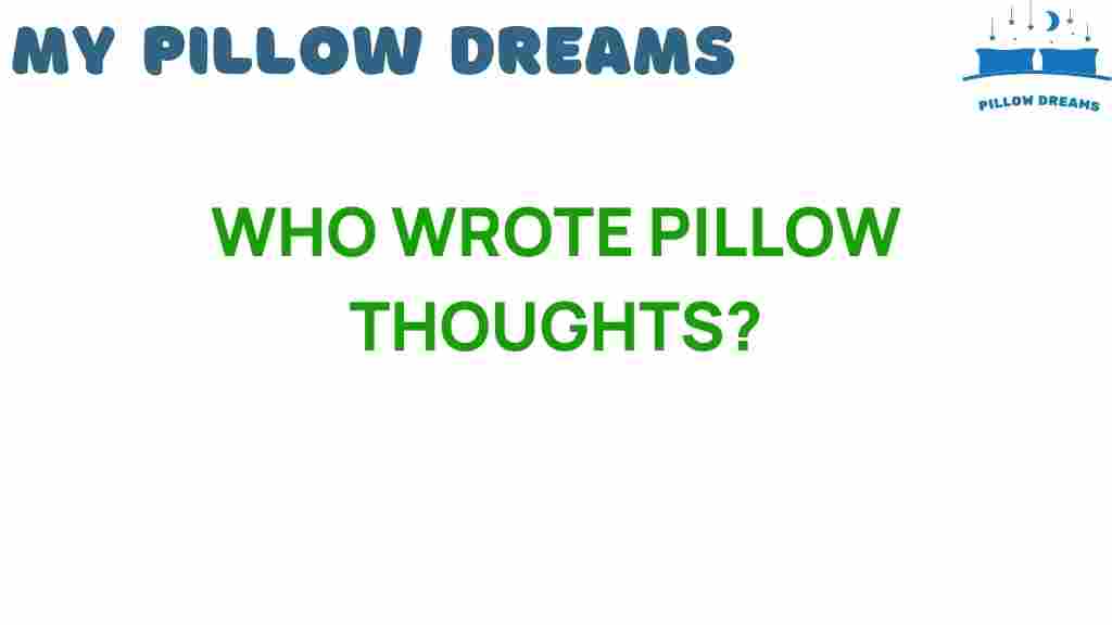 who-wrote-pillow-thoughts