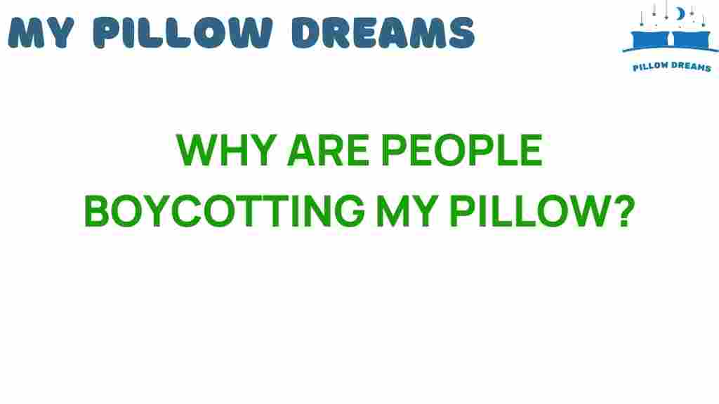 why-are-people-boycotting-my-pillow