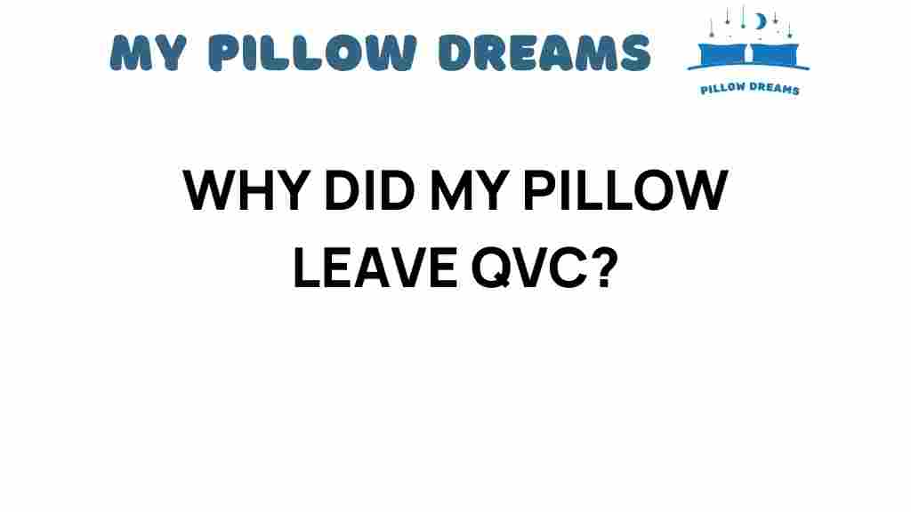 why-did-my-pillow-leave-qvc
