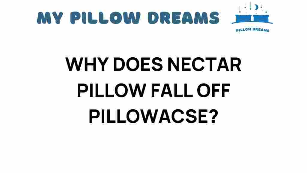 why-does-nectar-pillow-slip-off-pillowcases