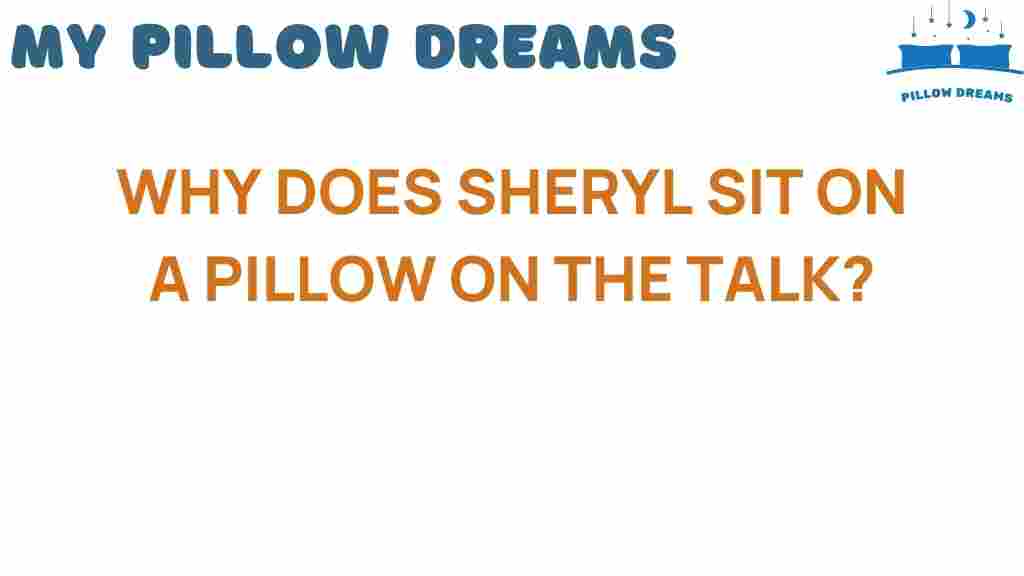 sheryl-sits-on-pillow-the-talk