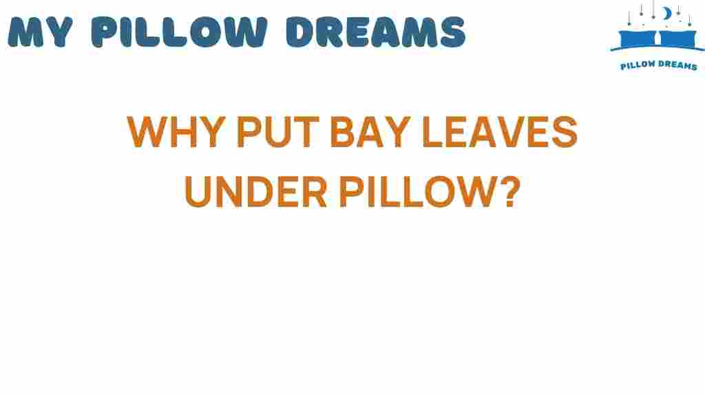 why-put-bay-leaves-under-pillow