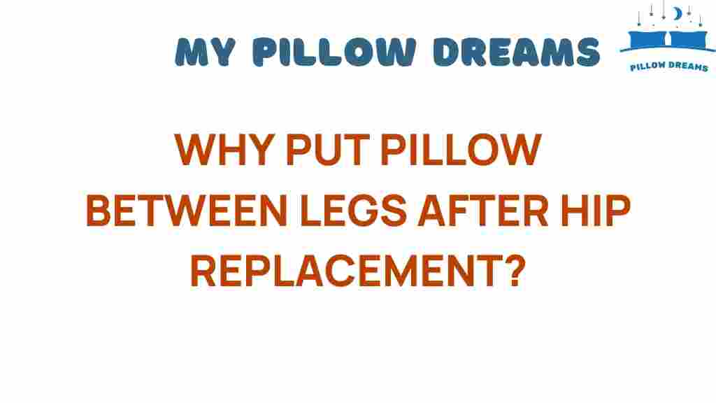 hip-replacement-pillow-between-legs-benefits