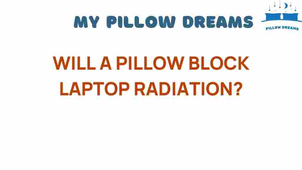 can-a-pillow-block-laptop-radiation