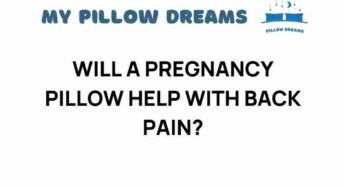 Can a Pregnancy Pillow Alleviate Back Pain During Pregnancy?