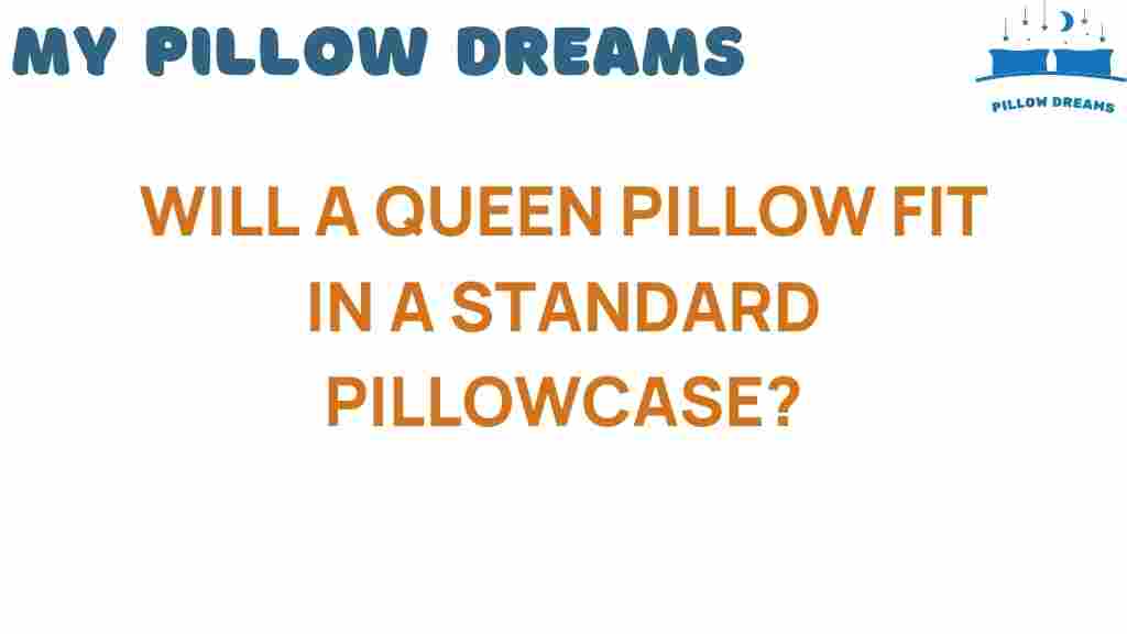 can-queen-pillow-fit-standard-pillowcase